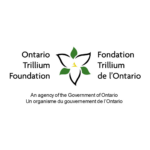 Ontario Trillium Foundation / Fondation Trillium de l'Ontario. An agency of the Government of Ontario / Un organisme du gouvernement de l'Ontario