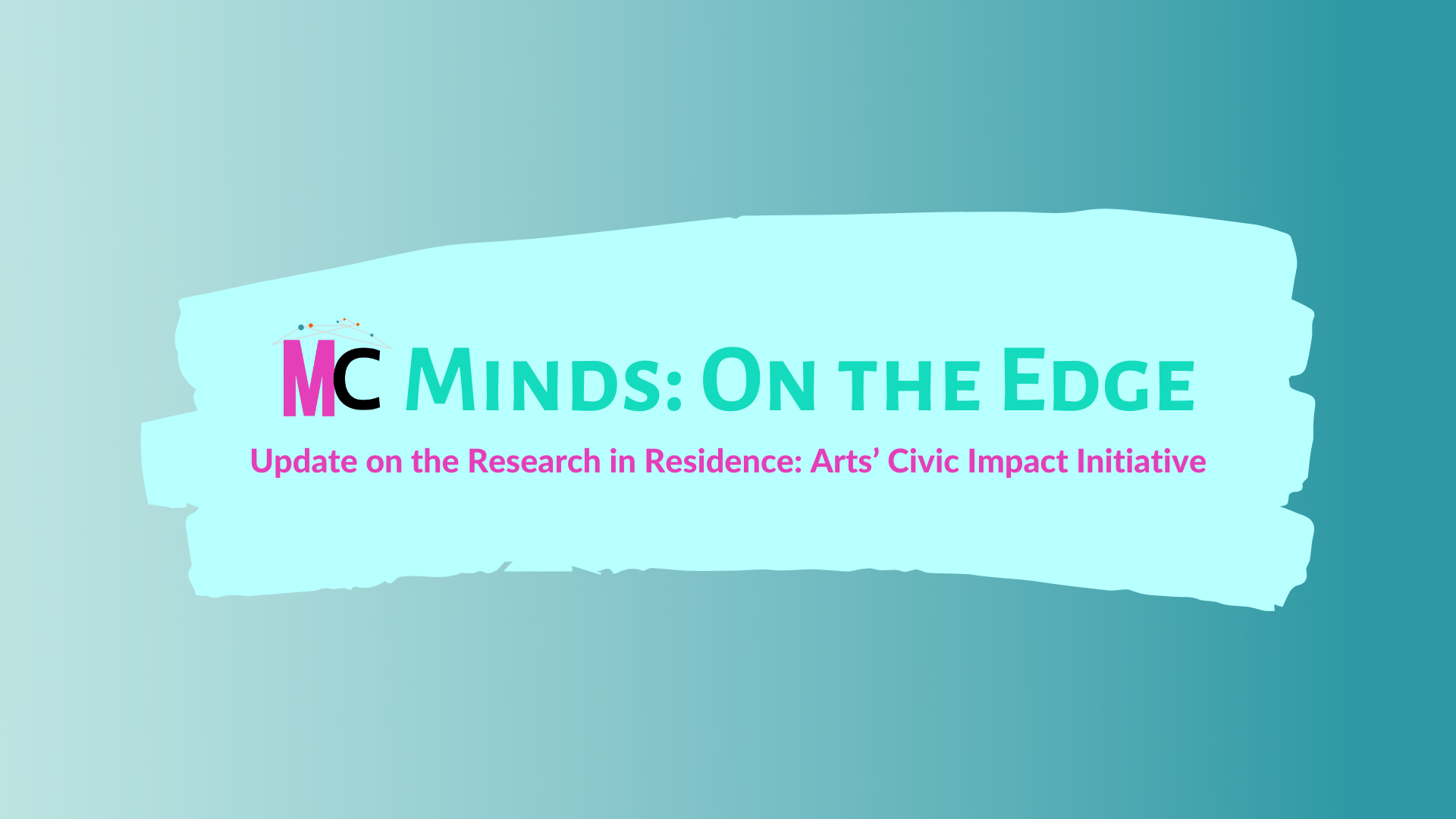 MC MINDS ON THE EDGE blog_Research in Residence Spring update