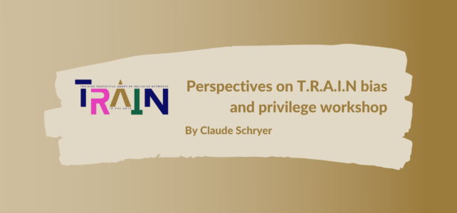 Perspectives on T.R.A.I.N bias and privilege workshop