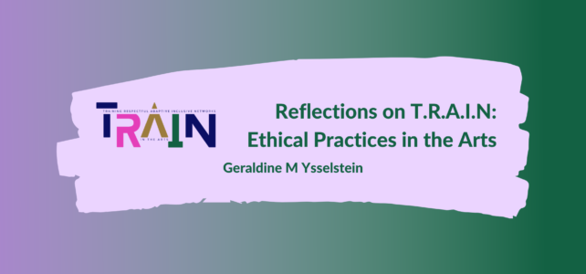 Reflections on T.R.A.I.N: Ethical Practices in the Arts