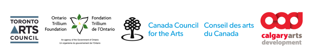 Logos of Toronto Arts Council, Ontario Trillium Foundation, Canada Council for the Arts and Calgary Arts Development.